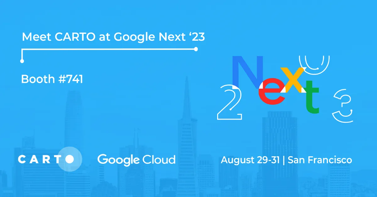Meet CARTO at Google Next ‘23 in San Francisco