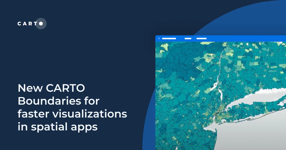 New CARTO Boundaries for faster visualizations in spatial apps