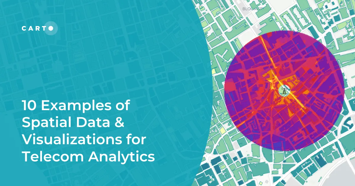 10 Examples of Spatial Data & Visualizations for Telecom Analytics