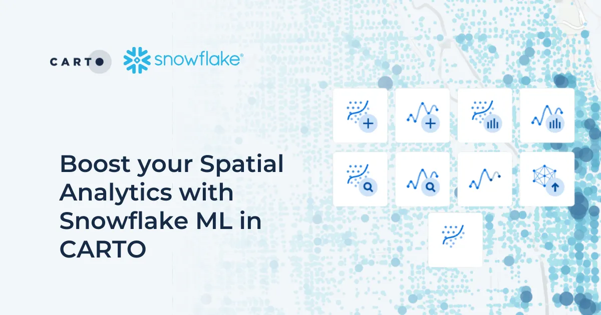 Boost your Spatial Analytics with Snowflake ML in CARTO